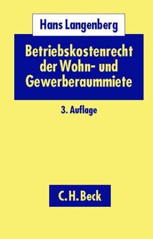 Betriebskostenrecht der Wohn- und Gewerberaummiete. Begriff, Umlage und Abrechnung