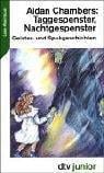 Taggespenster, Nachtgespenster. Geister- und Spukgeschichten