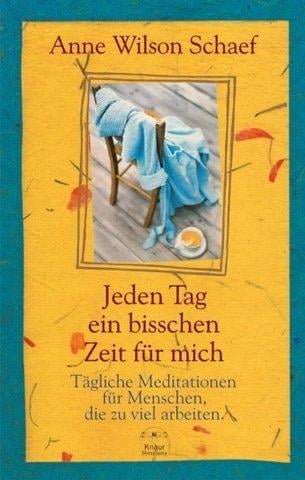 Jeden Tag ein bisschen Zeit für mich. Meditationen für Menschen, die zu viel arbeiten