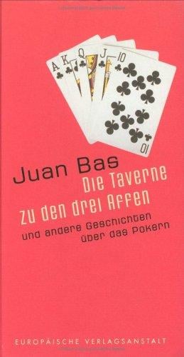 Die Taverne zu den drei Affen und andere Geschichten über das Pokern