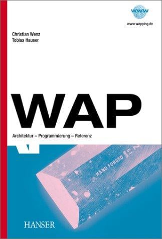 WAP. Architektur, Programmierung, Referenz