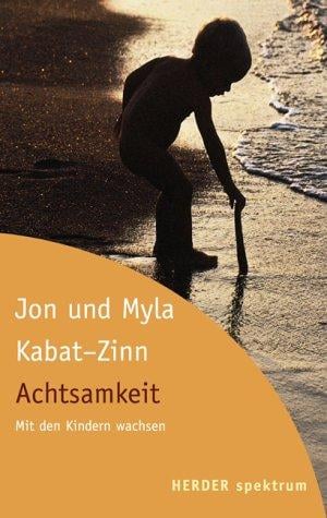 Achtsamkeit. Mit den Kindern wachsen