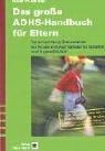 Das große ADHS Handbuch für Eltern
