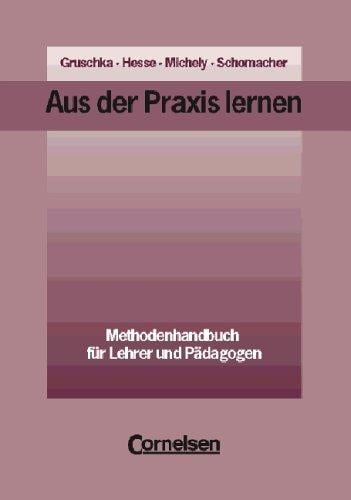 Aus der Praxis lernen, Methodenhandbuch für Lehrer und Pädagogen