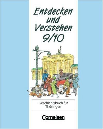 Entdecken und Verstehen, Geschichtsbuch für Thüringen, Kl.9/10, Vom Ersten Weltkrieg bis zum vereinten Deutschland