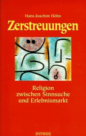 Zerstreuungen. Religion zwischen Sinnsuche und Erlebnismarkt