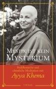 Mystik ist kein Mysterium. Buddhistische und christliche Meditation