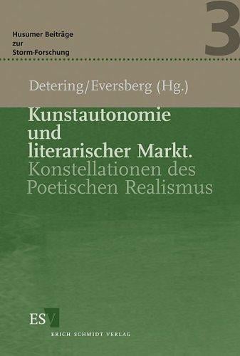Kunstautonomie und literarischer Markt: Konstellationen des poetischen Realismus. Vortr age der Raabe- und Storm-Tagung vom 7. bis 10. September 2000 in Husum