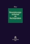 Steuerplanungssicherheit als Rechts-problem