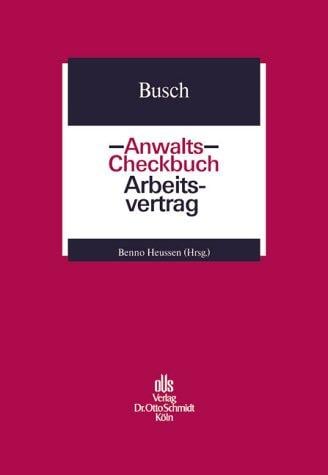 Anwalts- Checkbuch Arbeitsvertrag