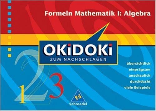 OKiDOKi zum Nachschlagen. Formeln Mathematik 1 Algebra