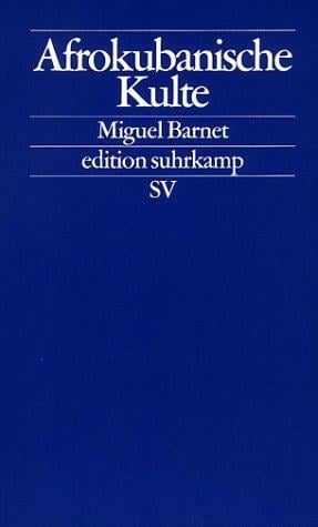 Afrokubanische Kulte. Die Regla de Ocha. Die Regla de Palo Monte