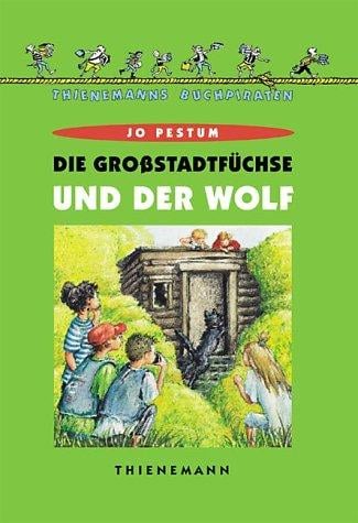 Die Großstadtfüchse und der Wolf. ( Ab 8 J.)
