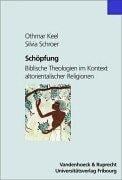 Schöpfung. Biblische Theologien im Kontext altorientalischer Religionen