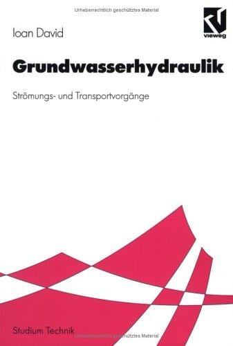 Grundwasserhydraulik. Strömungs- und Transportvorgänge