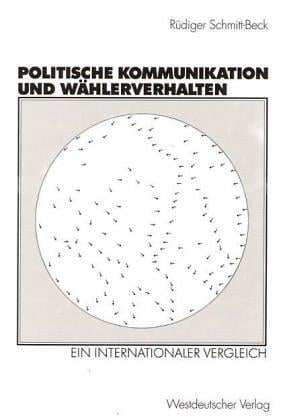 Politische Kommunikation und Wählerverhalten. Ein internationaler Vergleich