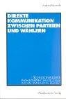 Direkte Kommunikation zwischen Parteien und Wählern. Professionalisierte Wahlkampftechnologien in den USA und in der BRD