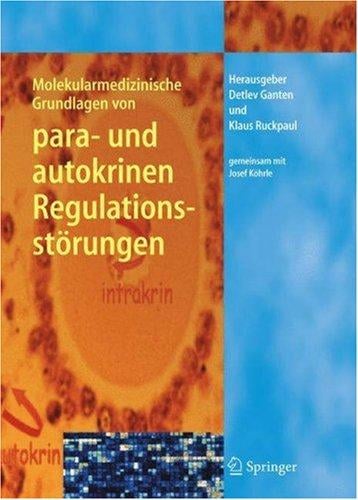 Molekularmedizinische Grundlagen von Para-und Autokrinen Regulationsstorungen