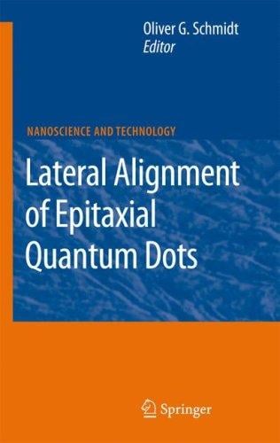 Lateral Alignment of Epitaxial Quantum Dots (NanoScience and Technology) (NanoScience and Technology)