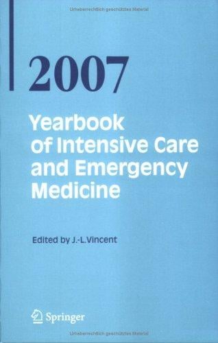 Yearbook of Intensive Care and Emergency Medicine / Annual volumes 2007 (Yearbook of Intensive Care and Emergency Medicine)