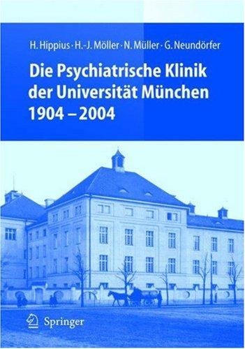 Die Psychiatrische Klinik der Universita t Mu nchen 1904 - 2005