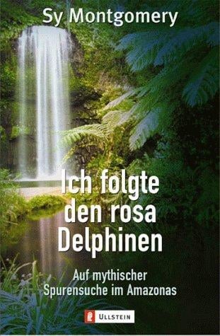 Ich folgte den rosa Delfinen. Auf den Spuren eines Mythos im Amazonasgebiet