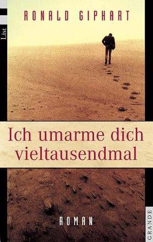 Ich umarme dich vieltausendmal