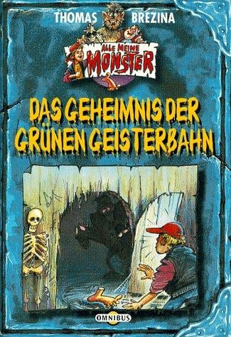 Alle meine Monster 01. Das Geheimnis der grünen Geisterbahn