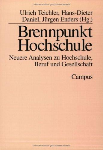 Brennpunkt Hochschule. Neuere Analysen zu Hochschule, Beruf und Gesellschaft