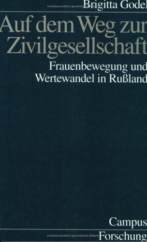Auf dem Weg zur Zivilgesellschaft. Frauenbewegung und Wertewandel in Russland. Dissertation