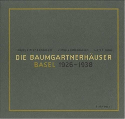 Die Baumgartnerh auser - Basel 1926 - 1938