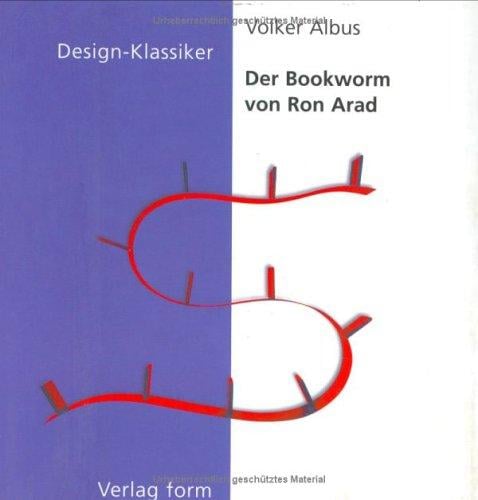 Der Bookworm von Ron Arad (Design-Klassiker (dt) (Birkhäuser))