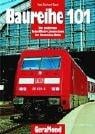 Baureihe 101. Die hochmodernen Lokomotiv- Stars der Deutschen Bahn