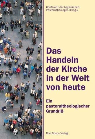 Das Handeln der Kirche in der Welt von heute