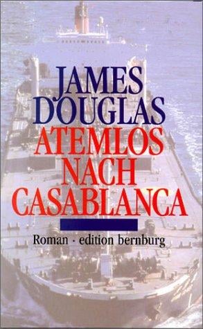 Atemlos nach Casablanca. Roman
