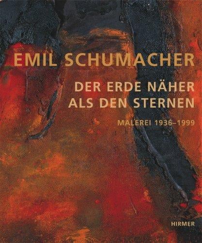 Emil Schumacher - der Erde n aher als den Sternen: Malerei 1936 - 1999. Ausstellung im Sprengel-Museum Hannover vom 18. Februar bis 6. Mai 2007