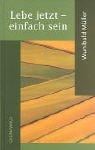Lebe jetzt - einfach sein