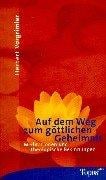 Auf dem Weg zum göttlichen Geheimnis. Meditation und theologische Besinnung