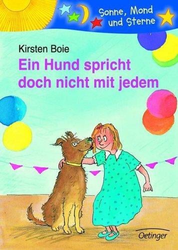 Ein Hund spricht doch nicht mit jedem
