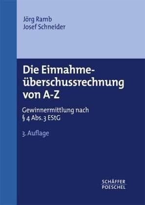 Die Einnahmeüberschußrechnung von A - Z. Gewinnermittlung nach õ 4 Abs. 3 EStG