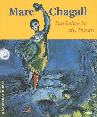 Das Leben ist ein Traum. Marc Chagall