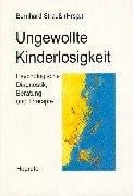 Ungewollte Kinderlosigkeit. Psychologische Diagnostik, Beratung und Therapie