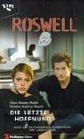 Roswell, Die letzte Hoffnung