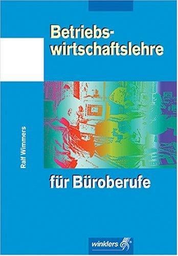 Betriebswirtschaftslehre für Büroberufe. Ausgabe für Nordrhein- Westfalen.
