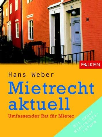 Mietrecht aktuell. Umfassender Rat für Mieter