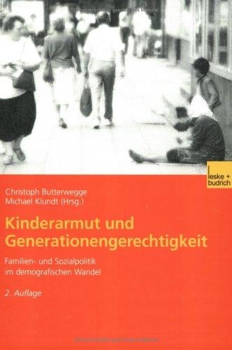 Kinderarmut und Generationengerechtigkeit. Familien- und Sozialpolitik im demografischen Wandel
