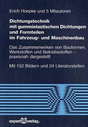 Dichtungstechnik mit gummielastischen Dichtungen und Formteilen im Fahrzeug- und Maschinenbau
