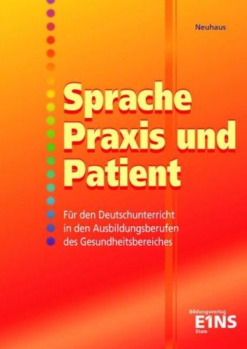 Sprache, Praxis und Patient