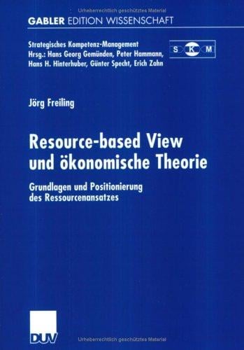 Resource-based View und ökonomische Theorie. Grundlagen und Positionierung des Resourcenansatzes