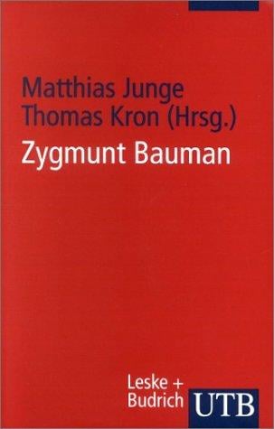 Zygmunt Baumann: Soziologie zwischen Postmoderne und Ethik